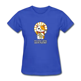 No One Cares Work Harder Women's Motivational T-Shirt